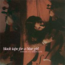 Black Tape For A Blue Girl : Remnants of a Deeper Purity